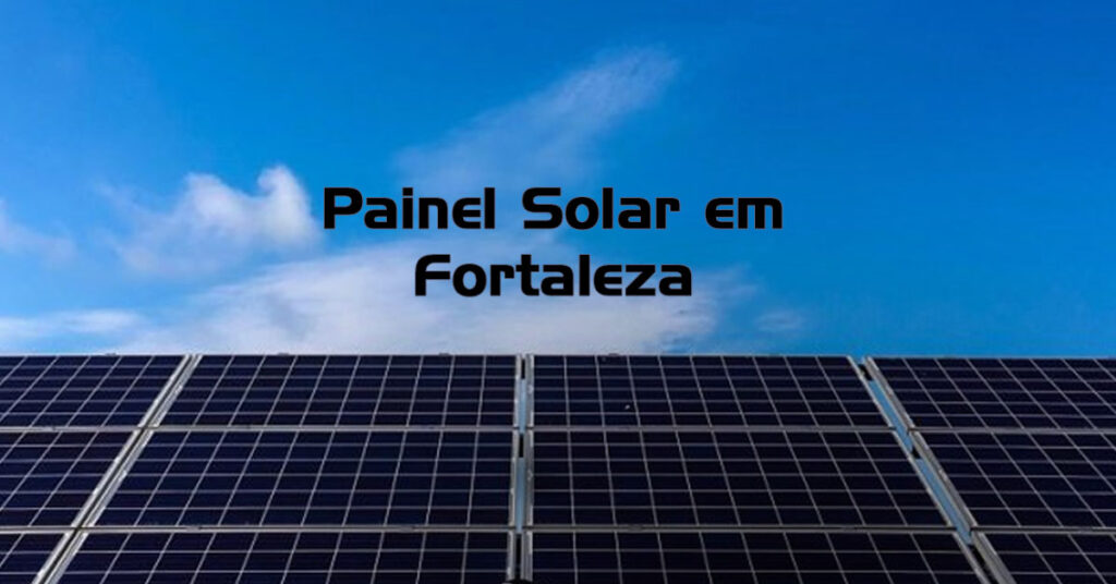 Painel Solar em Fortaleza